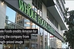 全食超市CEO：亚马逊帮助全食摆脱价高的市场形象